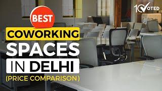 Best Coworking Spaces in Delhi [Price Comparison]