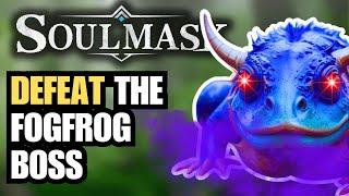 SOULMASK: Defeat The Second Boss FOGFROG