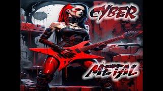 Best Of Cyber Metal Mix   / The Sound of Cyber Metal   / Cyberpunk Metal