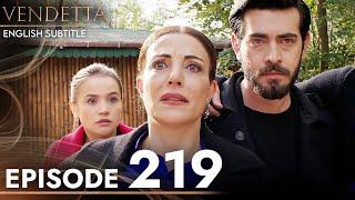 Vendetta - Episode 219 English Subtitled | Kan Cicekleri