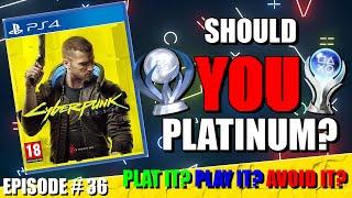 SHOULD YOU PLATINUM CYBERPUNK 2077 on PS4 and PS5?? Trophy Guide /Tips & Tricks Platinum Walkthrough