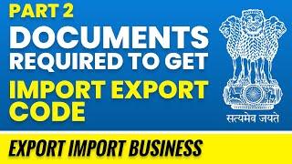 Documents Required for IEC (Import Export Code) Registration - Apply IEC code online in India