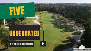 Myrtle Beach's 5 Most Underrated Golf Courses