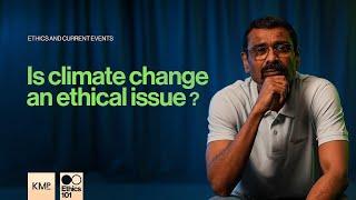 Ethical Issues of Climate Change | Ethics 101 | UPSC GS IV