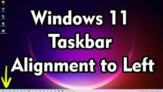 Latest Windows 11 Taskbar Alignment to Left