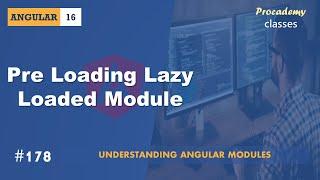 #178 Pre Loading Lazy Loaded Module | Understanding Angular Modules | A Complete Angular Course