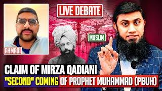 Claim of Mirza Qadiani "Second" Coming of Prophet Muhammad (PBUH) | Muslim Vs Ahmadi | Live Debate