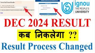 IGNOU DEC 2024 Result कब निकलेगा ?? Know the Exact Date | IGNOU Result Process Changed | Details