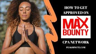 How to get approved on MaxBounty CPA network