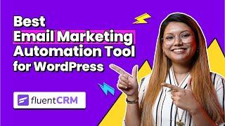 FluentCRM Mastery Overview: Your Complete Guide to Email Automation and CRM