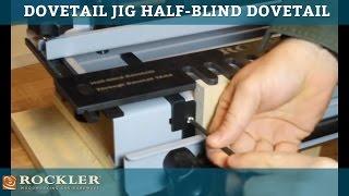 Rockler Dovetail Jig: Half-Blind Dovetailing Demo