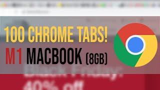 Opening 100 Chrome tabs on the M1 MacBook Air (8 GB) !!