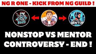 NONSTOP vs MENTOR FF - Controversy END !| NG R ONE - Kick From NG Guild !|@NonstopGaming_