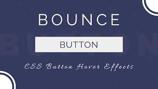 CSS Button Hover Effect | Bounce Button Hover Effect CSS Animation | CSS Button Animation