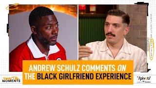 Andrew Schulz’ comments on the Black Girlfriend Experience: Pivot says he’s wrong| The Pivot Podcast