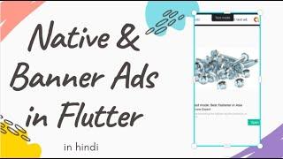 How to add ads in flutter app | Native and Banner Ads in Flutter | Flutter Ad Mob |  Hindi Tutorial