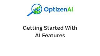 Getting Started With Optizen AI Features