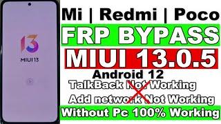 All Mi Redmi/Poco FRP Bypass MIUI 13.0.5 Android 12 Without Pc TalkBack Not Working 100% Easy