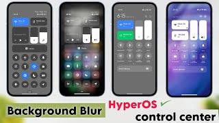 Xiaomi HyperOS Control Centre Background Blur - Enable background blur in HyperOS/ Miui 14 