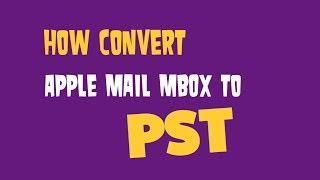 Apple Mail MBOX to PST Converter for Mac (Outlook for Mac & Win)