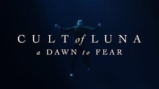 Cult of Luna "A Dawn to Fear" (SHORT FILM)