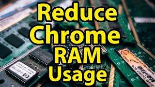How to reduce Google Chrome RAM usage