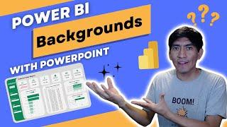 Power BI BACKGROUND Design with PowerPoint. What?!