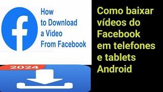 Como baixar vídeos do Facebook em telefones e tablets Android