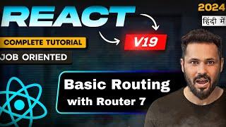 React Router tutorial in Hindi #3 Basic Routing | BrowserRouter | Routes | Link