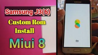 Samsung J3(6) Custom ROM Miui 8 Installed Best Result Try this Method