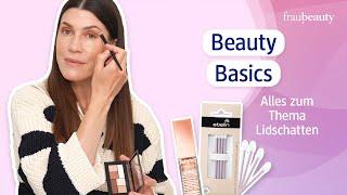 Beauty-Basics mit fraubeauty: Alles rund um's Thema Lidschatten