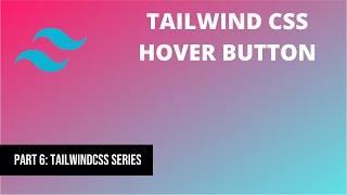 6 Tailwind CSS Hover Button