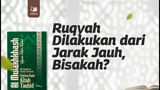 Ruqyah Dilakukan dari Jarak Jauh, Bisakah?