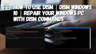 How to use dism | dism windows 10 | repair your Windows pc with dism commands