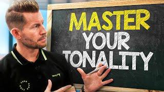 Secrets To Mastering Your Tonality