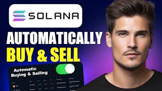 How To Automatically Buy & Sell Tokens On Solana (Step By Step)