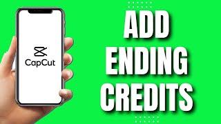 How To Add Ending Credits In Capcut (Quick & Easy 2023)