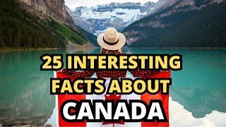 25 Interesting Facts About Canada