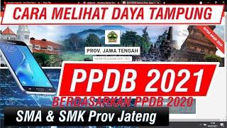 CARA MELIHAT DAYA TAMPUNG PPDB JAWA TENGAH 2021 BERDASARKAN ARSIP PPDB 2020