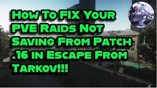 How To Fix Broken PVE Rollback Raid Not Saved Issues With Today's Escape From Tarkov Patch .16