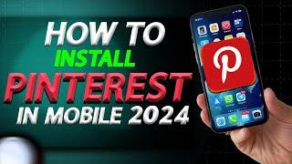 How To Install Pinterest In Android Mobile | How To Easily