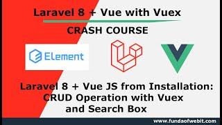 Laravel 8 + Vue JS with Vuex Crash Course using Element UI - CRUD in Laravel 8 with Vue JS