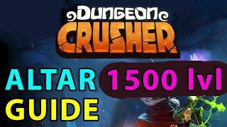 Dungeon Crusher GUIDE #15: ALTAR (second, at 1500 lvl)