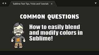 [CQ29] Mixing, Adjusting and Modifying Sublime Colors!