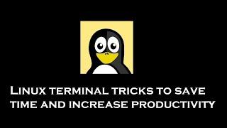 10 Linux Command tricks to save time and increase productivity