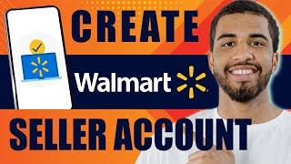 How to Create Walmart Seller Account (2024)