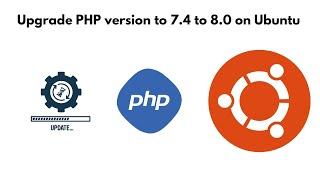 How to upgrade PHP 7.4 to 8.0 on Ubuntu