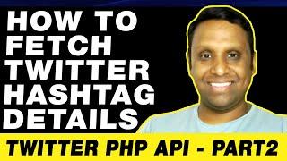 How to Fetch Twitter Hashtag or Keyword Details | Twitter PHP API - Part2 | Programming with Vishal