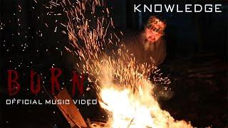 Knowledge - "Burn" (Official Music Video) [prod. by GOKPBEATS]