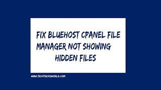 How to Fix Bluehost cPanel File Manager Not Showing Hidden Files